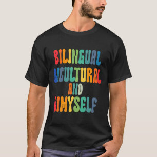 Bilingual Bicultural And Bimyself Asl Deaf Awarene T-Shirt