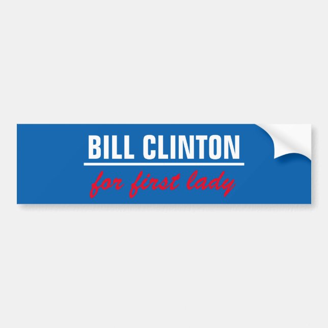 Bill clinton for first lady bumper sticker (Front)