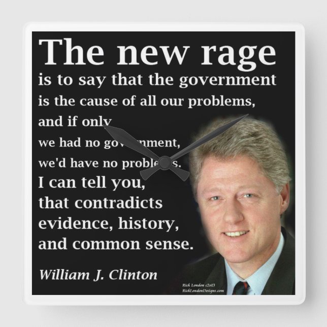 Bill Clinton No Govt Rave Quote Square Wall Clock (Front)