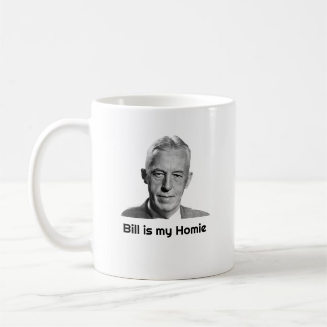 Bill is my Homie Mug (Left)