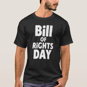Bill of Rights Day Bill of Rights Day T-Shirt