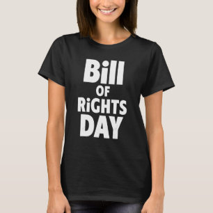 Bill of Rights Day     Bill of Rights Day T-Shirt
