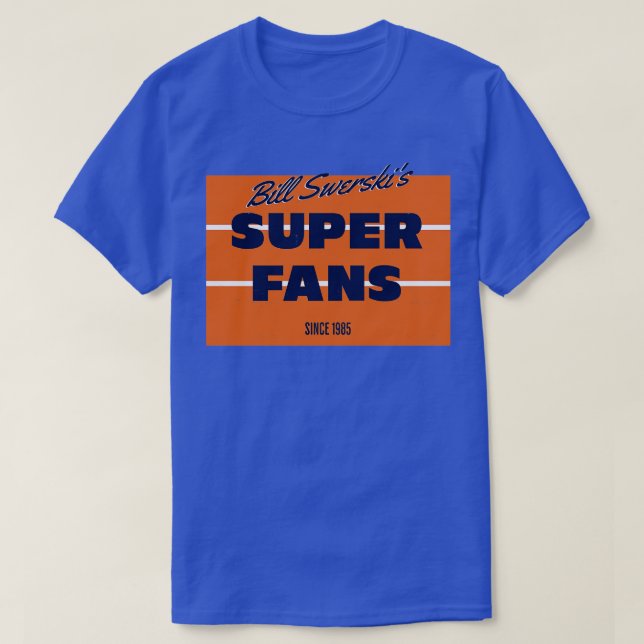 Bill Swerskis Superfans Since 1985 T-Shirt (Design Front)