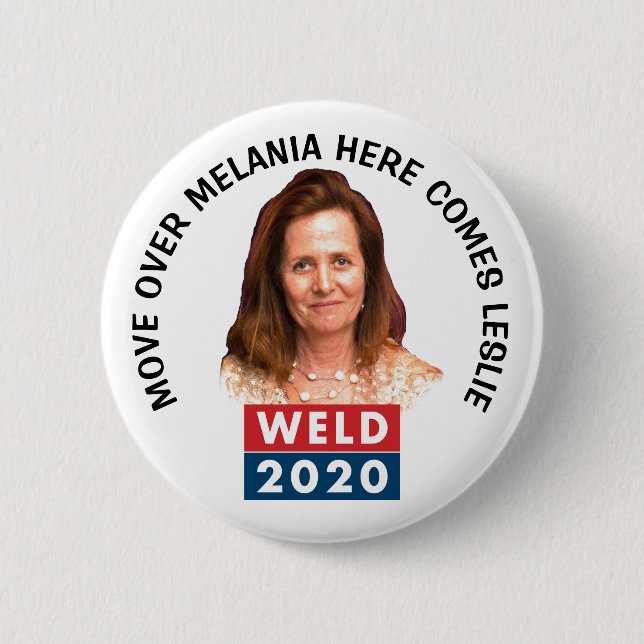 Bill Weld 2020: Leslie Weld for First Lady 2 Inch Round Button (Front)