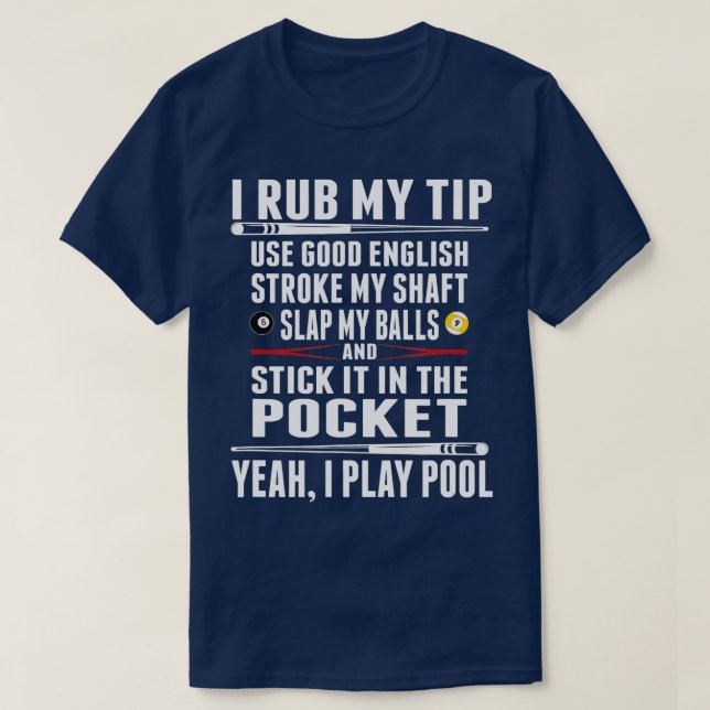 Billard amusant tshirt I Rub My Tip (Design devant)