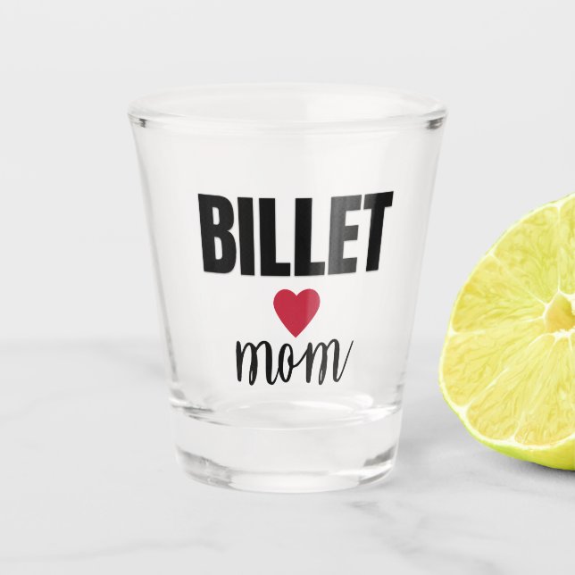 Billet Mom Simple Text with Heart Shot Glass (Front)
