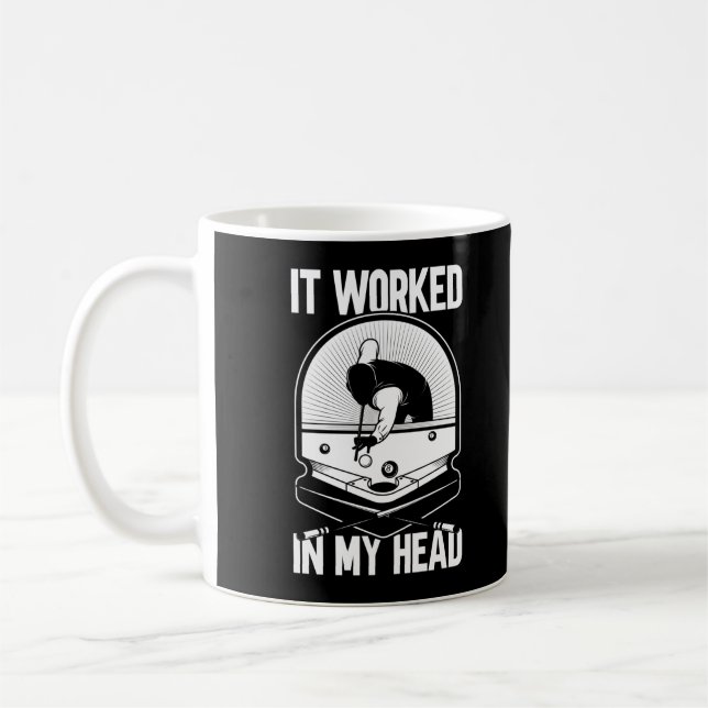 Billiard 8 Ball It Worked my Head Pool Player Coffee Mug (Left)
