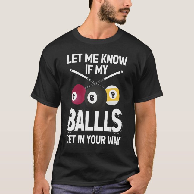 Billiard 8 Ball Play Pool Table Cue Stick Snooker T-Shirt (Front)