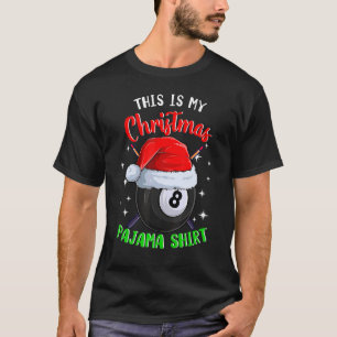 Billiard 8 Ball This Is My Christmas Pajama 2 T-Shirt