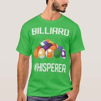 Billiard Billiard Whisperer T-Shirt