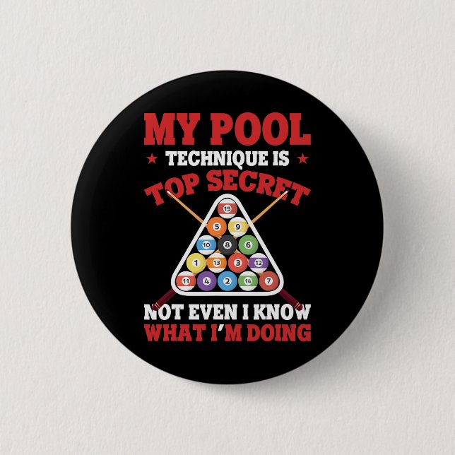 Billiard Funny My Pool Technique Is Top Secret Poo 2 Inch Round Button (Front)