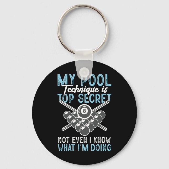 Billiard Funny My Pool Technique Pool Player  Keychain (Front)