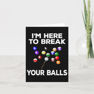 Billiard Funny Pool Player Im Here To Break Card