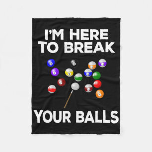 Billiard Funny Pool Player Im Here To Break Fleece Blanket