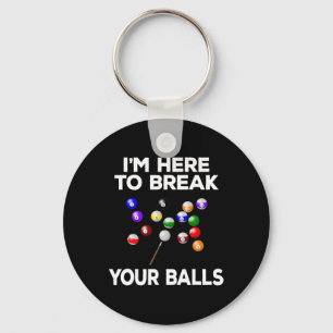 Billiard Funny Pool Player Im Here To Break  Keychain