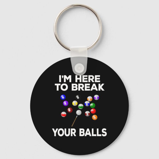 Billiard Funny Pool Player Im Here To Break  Keychain (Front)
