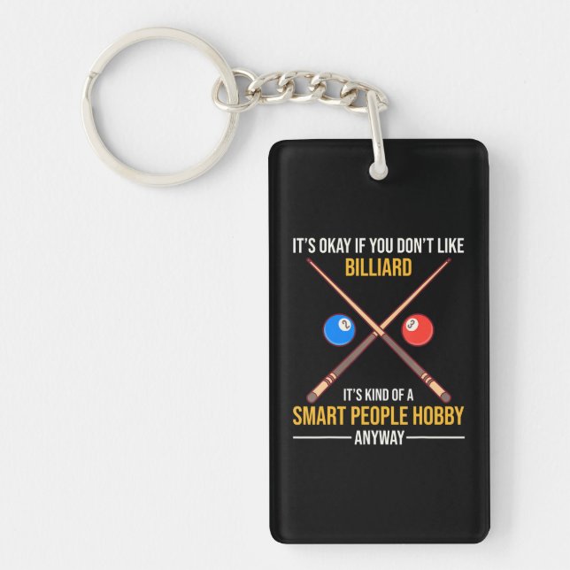Billiard Is A Smart People Hobby Anyway Keychain (Front)
