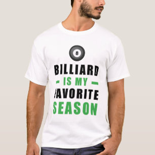 Billiard Is My Favourite Season T-Shirt
