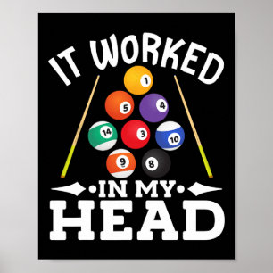 Billiard It Worked In My Head Pool Billiards Playe Poster