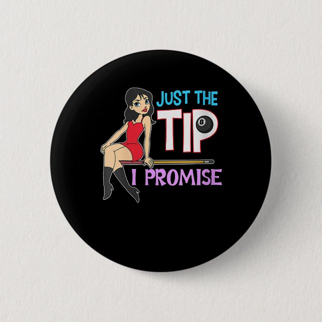 Billiard Lovers | Just The Tip I Promise 2 Inch Round Button (Front)