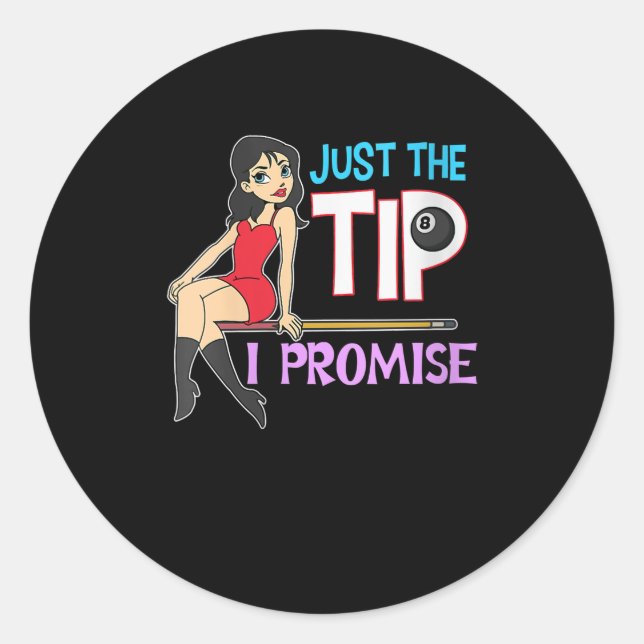 Billiard Lovers | Just The Tip I Promise Classic Round Sticker (Front)