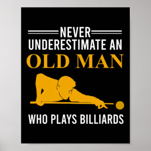 Billiard Never Underestimate An Old Man Who Plays Poster