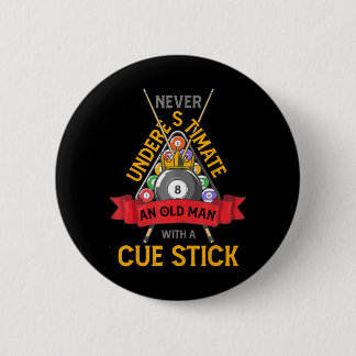 Billiard Never Underestimate An Old Man With A 2 Inch Round Button