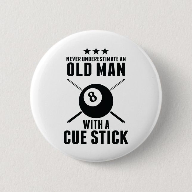 Billiard Never Underestimate An Old Man With A Cue 2 Inch Round Button (Front)