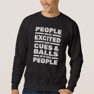 Billiard Player Cues And Balls  Billard Match 8 Ba Sweatshirt