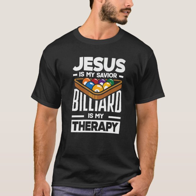 Billiard Player  Pool Billiard Is My Therapy T-Shirt (Front)