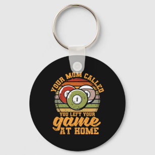 Billiard Player Your Mom Called You Left Your Game Keychain