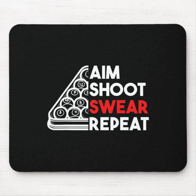 Billiard Pool Aim Shoot Swear Repeat  Mouse Pad (Front)