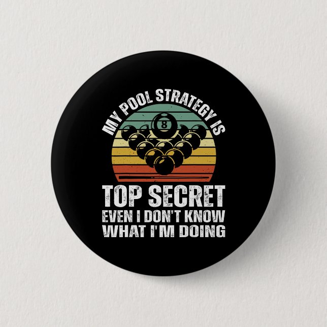 Billiard Pool Player My Pool Strategy Is Top Secre 2 Inch Round Button (Front)