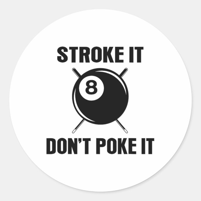 Billiard Pool Snooker Player Funny Stroke It Don't Classic Round Sticker (Front)