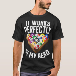 Billiard  Saying It Works In My Head Men's Billiar T-Shirt