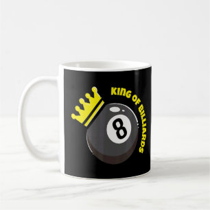 Billiard Snooker I King Of Billiards  Coffee Mug
