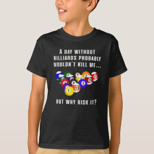 Billiard Snooker Pool Billiards 8 Ball Funny Gift T-Shirt
