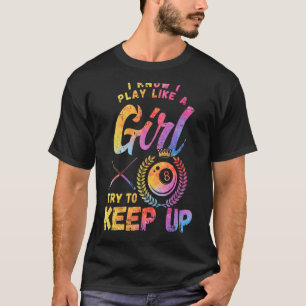 Billiard Women Gift Team Play Like a Girl Billiar T-Shirt