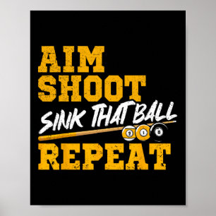 Billiards Aim Shoot Sink That Ball Repeat Pool 8 B Poster