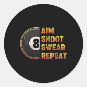 Billiards Aim Shoot Swear Repeat Pool Player  Classic Round Sticker