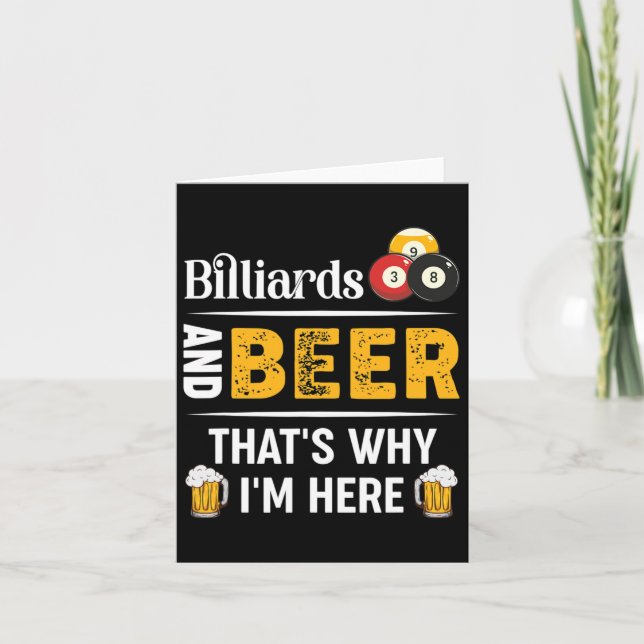 Billiards And Beer Thats Why Im Here Pool Player  Card (Front)