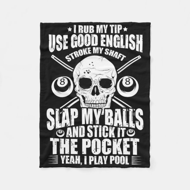 Billiards Billiard Pool Player I Rub My Tip Use Go Fleece Blanket (Front)