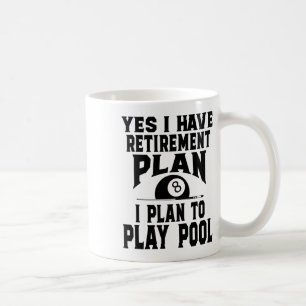Billiards Billiard Pool Yes I Do Have A Retirement Coffee Mug