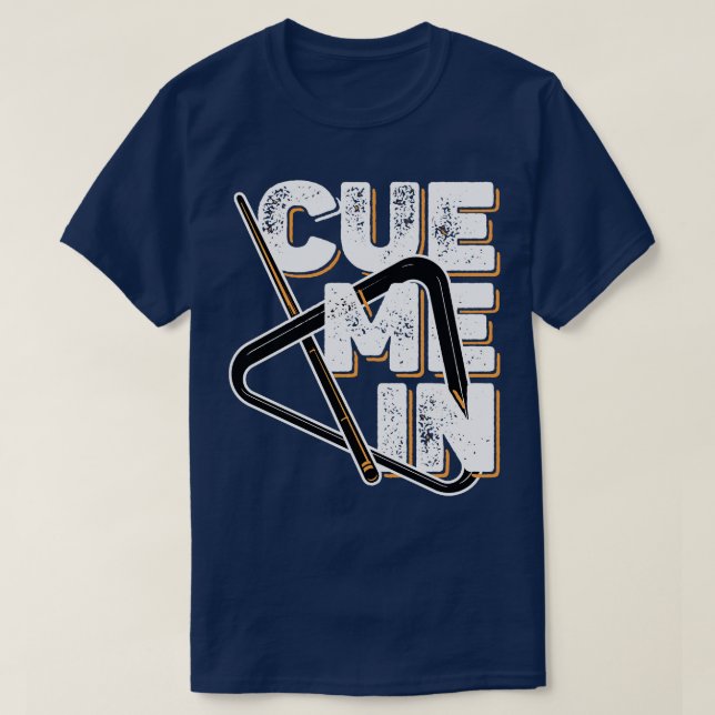 Billiards Cue Me In T-Shirt (Design Front)