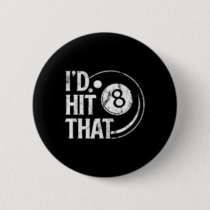 Billiards Funny Id Hit That 8 Eight Ball Pool Play 2 Inch Round Button
