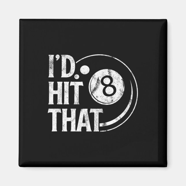 Billiards Funny Id Hit That 8 Eight Ball Pool Play Magnet (Front)