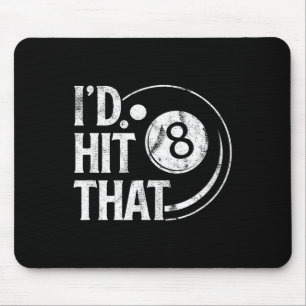 Billiards Funny Id Hit That 8 Eight Ball Pool Play Mouse Pad