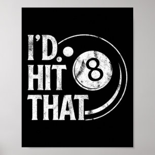 Billiards Funny Id Hit That 8 Eight Ball Pool Play Poster