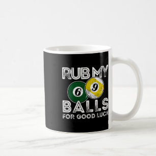 Billiards Funny Rub My For Good Luck Coffee Mug