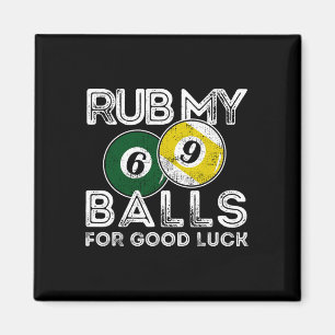 Billiards Funny Rub My For Good Luck Magnet